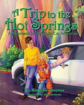 A Trip to the Hot Springs: A Marshmallow the Magic Cat Adventure (Marshmallow the Magic Cat Adventures Series)